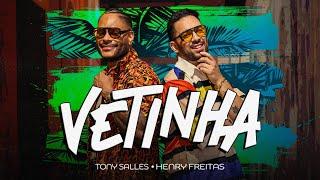 Tony Salles e Henry Freitas - VETINHA [Clipe Oficial]