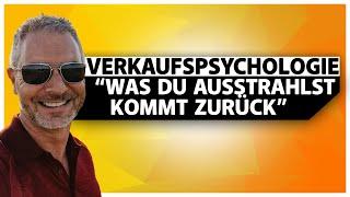 Verkaufspsychologie: Was Du ausstrahlst kommt zurück I Leidenschaft