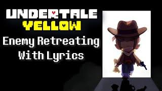 Enemy Retreating With Lyrics | Undertale Yellow