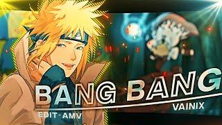 Minato - Bang Bang - [Edit-AMV]! Quick Scrap!