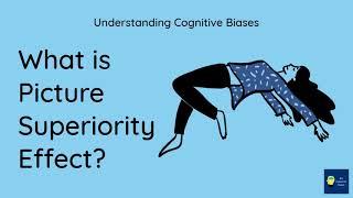 What is Picture superiority effect? [Definition and Example] - Understanding Cognitive Biases