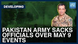 DG ISPR Says Pakistan Army Sacked Officials Over May 9 Events | Developing | Dawn News English