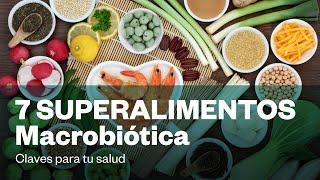 7 SUPERALIMENTOS [Macrobiótica]