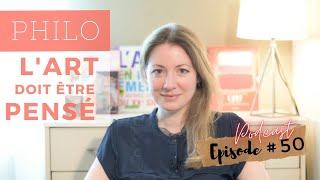 L'art doit être pensé - Philo