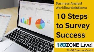 Business Analysts Success: 10 Steps to Survey Success