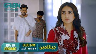 Gentleman Episode 15 Promo | Humayun Saeed | Yumna Zaidi | Adnan Siddiqui Tonight 8PM On Green TV