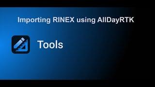 Topcon Tools V9 – Importing RINEX Data using AllDayRTK