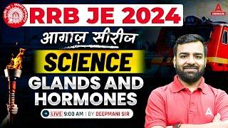 RRB JE 2024 | RRB JE Science Classes | Glands and Hormones | By Deepmani Sir