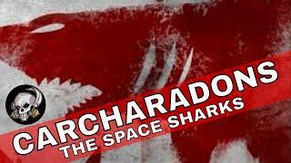 THE CARCHARADONS - THE SPACE SHARKS CHAPTER OF SPACE MARINES