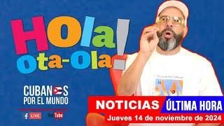 Alex Otaola en vivo, últimas noticias de Cuba - Hola! Ota-Ola (jueves 14 de noviembre de 2024)