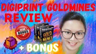 DigiPrint Goldmines Review STOP DON’T GET DigiPrint Goldmines WITHOUT MY EXCLUSIVE BONUSES