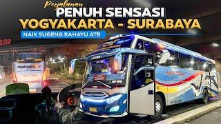 PENUH SENSASI Yogyakarta - Surabaya Naik Bus Sugeng Rahayu ATB ‼️