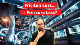 How to Actually Relate Friction Loss in Pipes to Pressure Drop