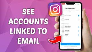 How to Check How Many Instagram Accounts is Linked to Email