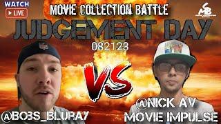 Movie Collection Battle: Judgement Day- Nick of AV Movie Impulse Vs Bobs_Bluray