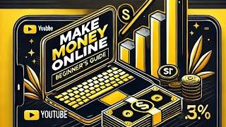 Make Money Online : The Ultimate Guide to Starting your Business