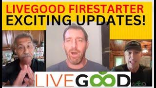 LiveGood Firestarter Friday -  Exciting Updates!