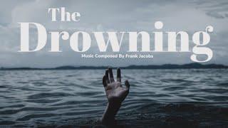 The Drowning (2021) Original Score | Film Music | Frank Jacobs Music.