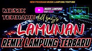 REMIX LAMPUNG TERBARU 2024 | LAMUNAN SPESIAL MUSIK TERBARU FULL BASS