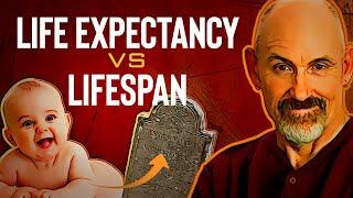 LIFE EXPECTANCY & LIFESPAN: WHAT'S THE DIFFERENCE? And What's Health Span? [2021]