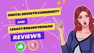 Legacy Builder Program & Digital Growth Community REVIEWS 2024