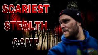 STEALTH CAMP GONE WRONG - MOST SCARED EVER CAMPING