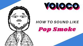 How to Sound Like Pop Smoke // VOLOCO Best Effects Pop Smoke // Pop Smoke Voice