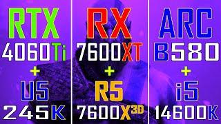 ARC B580 + INTEL i5 14600K vs RX 7600XT + RYZEN 5 7600X3D vs RTX 4060Ti + ULTRA 5 245K ||