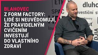 Blahovec z Form Factory: Lidé si neuvědomují, že pravidelným cvičením investují do vlastního zdraví