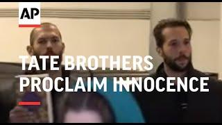 Tate brothers proclaim innocence in Romania