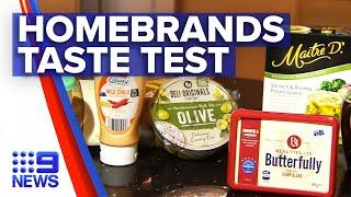 Supermarket home brands better than big brands | 9 News Australia