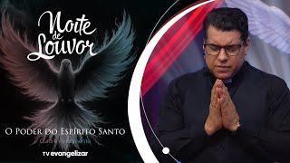 Super Noite de Louvor: O Poder do Espirito Santo com @PadreChrystianShankar e Irmã Zélia | 13/05/24