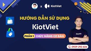 Hướng dẫn sử dụng KiotViet - Phần 1: Chức năng cơ bản | Mr Quản