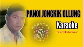 Panoi_Jongki_ollung_ Karaoke|| Hiraj Make karaoke|| Tongki Pegu