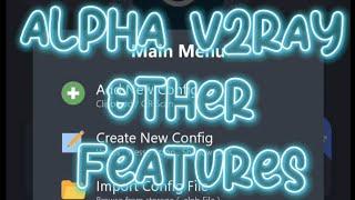 Alpha V2ray other features,from developer. #alpha #v2ray #internet