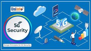 5G security - Design Principles for 5G Security | Uniinfo Telecom Services Ltd