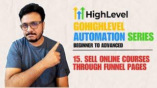 GoHighLevel Automation Tutorial | 15. Sell Online Courses Through Funnel Pages