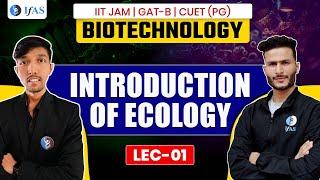Introduction of Ecology IIT JAM Biotechnology / GAT B / CUET PG Biology 2025 | L1 | IFAS