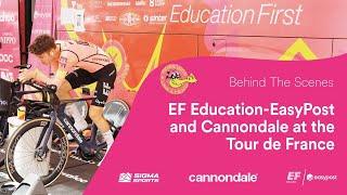 EF Education-EasyPost and Cannondale 2024 Tour de France Behind the Scenes | Sigma Sports