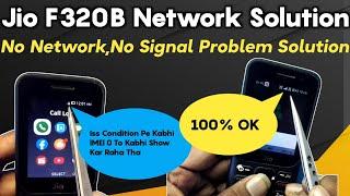 Jio F320b Network Solution | Kabhi IMEI 0 Show Karta Hai To Kabhi No Aa Raha Tha ! 100%