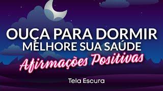 AFIRMAÇÕES POSITIVAS PARA DORMIR: MELHORE SUA SAÚDE