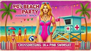 90's Beach Party: Crossdressing in a Pink Swimsuit  | sissy boy | femboy #trans