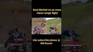 soul akshat vs xo snax close range 1v1 fight