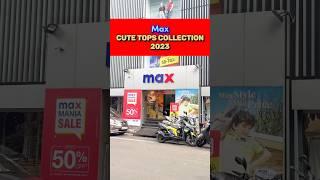 Max Cute Tops Collection #shorts #youtubeshorts #maxfashion #topshaul #haul #max #viral #shortsfeed