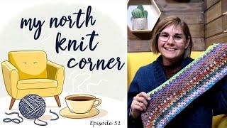 My North Knit Corner - Episode 51