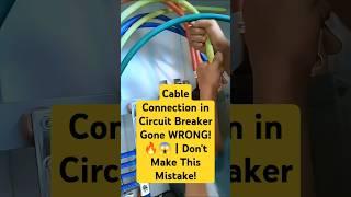 ️Cable Connection in Circuit Breaker Gone WRONG! | Don't Make This Mistake!#star #power #tools