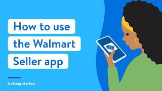 How to use the Walmart Seller app