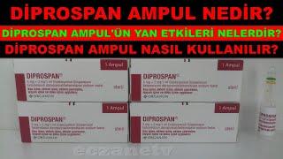 Diprospan Ampul Nedir? Diprospan Ampul'ün Yan Etkileri Nelerdir? Diprospan Ampul Nasıl Kullanılır?