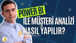 Power BI ile Müşteri Analizi Nasıl Yapılır?