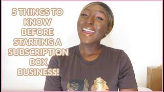 5 THINGS TO KNOW BEFORE STARTING A SUBSCRIPTION BOX BUSINESS | ESI KOKUI